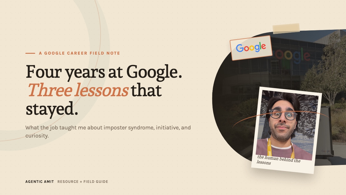 What four years at Google taught me about imposter syndrome, initiative, and curiosity